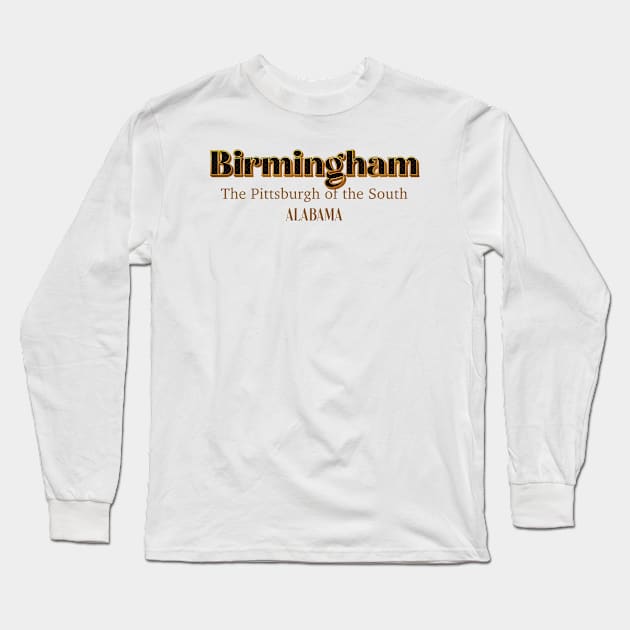 Birmingham The Pittsburgh Of The South Long Sleeve T-Shirt by PowelCastStudio